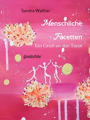 cover image of Menschliche Facetten--81 Gedichte zur Vielschichtigkeit menschlicher Emotionen & Ansichten & Persönlichkeitsentwicklungen